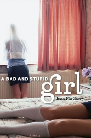 Cover of A Bad and Stupid Girl