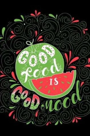 Cover of Good Food Is Good Mood