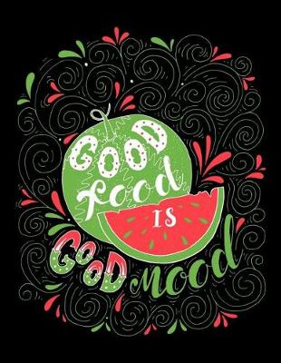 Book cover for Good Food Is Good Mood