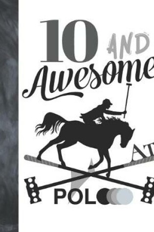 Cover of 10 And Awesome At Polo