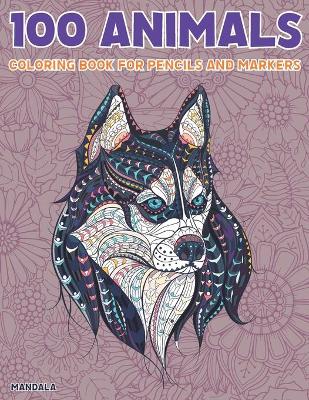 Book cover for Mandala Coloring Book for Pencils and Markers - 100 Animals