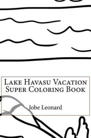 Cover of Lake Havasu Vacation Super Coloring Book