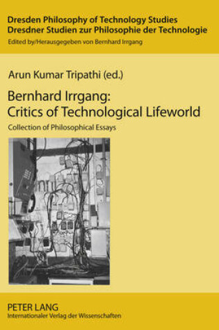 Cover of Bernhard Irrgang: Critics of Technological Lifeworld