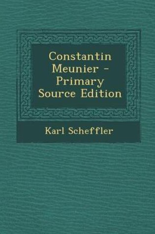 Cover of Constantin Meunier - Primary Source Edition