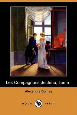 Book cover for Les Compagnons de Jehu, Tome I (Dodo Press)