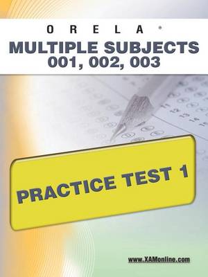 Book cover for Orela Multi-Subject 001, 002, 003 Practice Test 1