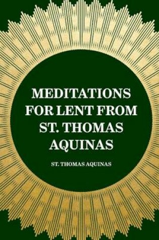 Cover of Meditations for Lent from St. Thomas Aquinas