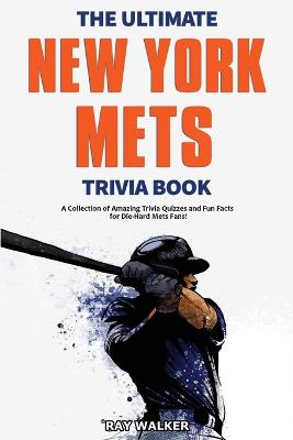 Book cover for The Ultimate New York Mets Trivia Book