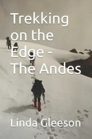 Cover of Trekking on the Edge - The Andes