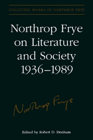 Cover of Northrop Frye on Literature and Society, 1936-89