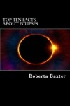 Book cover for Top Ten Facts About Eclipses