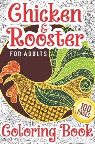 Cover of Chicken & Rooster Coloring Book For Adults