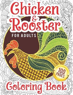 Book cover for Chicken & Rooster Coloring Book For Adults