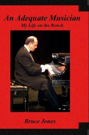 Cover of An Adequate Musician - My Life on the Bench