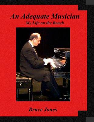 Book cover for An Adequate Musician - My Life on the Bench