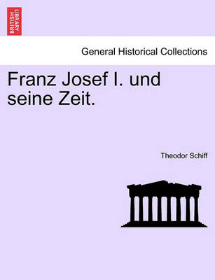 Book cover for Franz Josef I. Und Seine Zeit. Dritter Band.