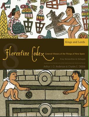 Book cover for The Florentine Codex, Book Eight: Kings and Lords