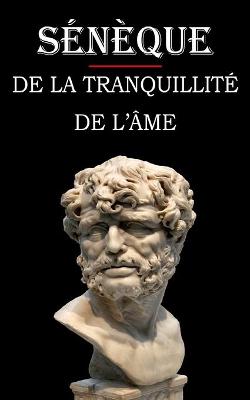Book cover for De la tranquillite de l'ame (Seneque)