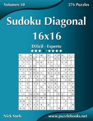 Book cover for Sudoku Diagonal 16x16 - Difícil a Experto - Volumen 10 - 276 Puzzles