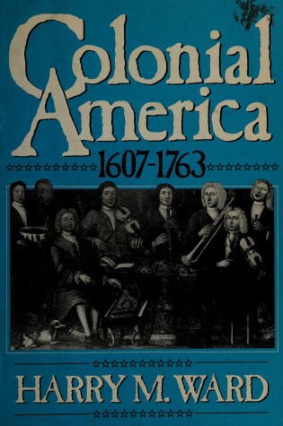 Cover of Colonial America, 1607-1763