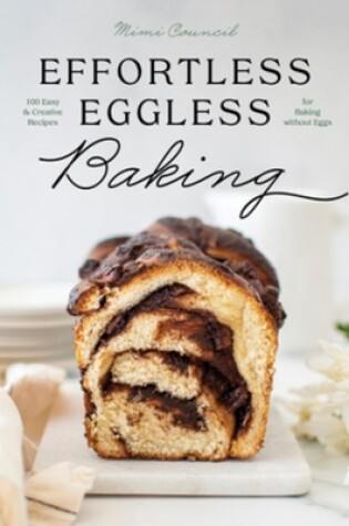 Cover of Effortless Eggless Baking