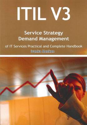 Book cover for Itil V3 Service Strategy Demand Management of It Services Practical and Complete Handbook