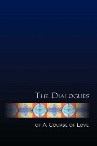 Cover of The Dialogues of a Course of Love