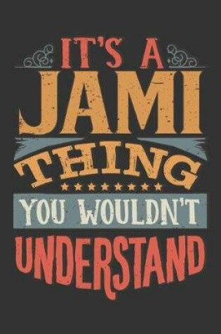 Cover of Its A Jami Thing You Wouldnt Understand