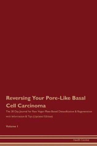 Cover of Reversing Your Pore-Like Basal Cell Carcinoma