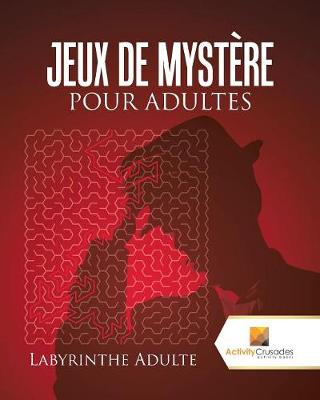 Book cover for Jeux De Mystère Pour Adultes