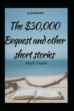 Cover of The $30,000 Bequest and Other Stories (illustrated edition)