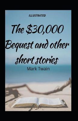 Book cover for The $30,000 Bequest and Other Stories (illustrated edition)