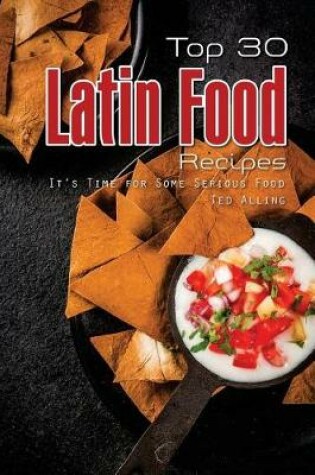 Cover of Top 30 Latin Food Recipes