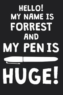 Book cover for Hello! My Name Is FORREST And My Pen Is Huge!