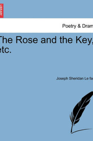 Cover of The Rose and the Key, Etc.