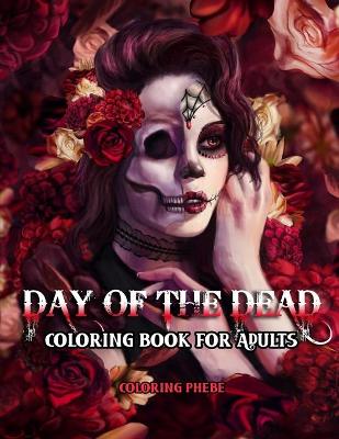 Book cover for Day of the Dead Coloring Book for Adults