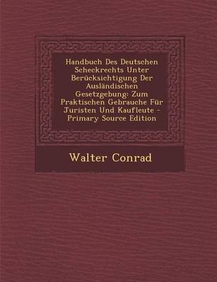 Book cover for Handbuch Des Deutschen Scheckrechts Unter Berucksichtigung Der Auslandischen Gesetzgebung