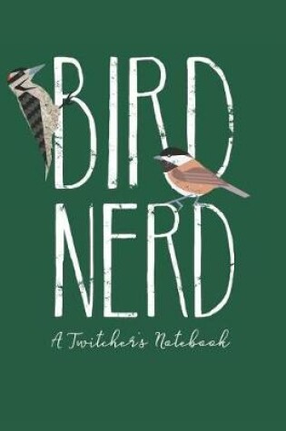 Cover of Bird Nerd, A Twitcher's Notebook