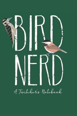 Book cover for Bird Nerd, A Twitcher's Notebook