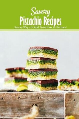 Cover of Savory Pistachio Recipes