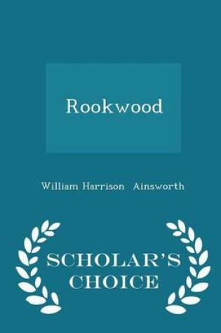 Cover of Rookwood - Scholar's Choice Edition