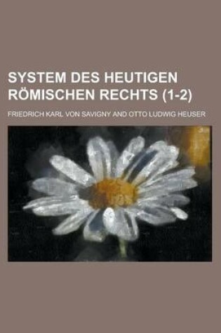 Cover of System Des Heutigen R Mischen Rechts (1-2)