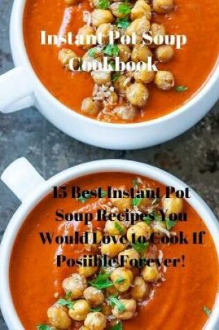 Cover of Instant Pot Soup Cookbook