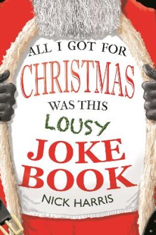 Cover of All I Got for Christmas Was This Lousy Joke Book