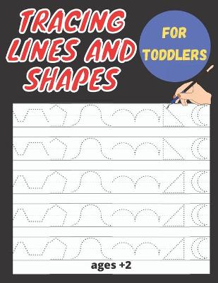 Book cover for Tracing lines and shapes For Toddlers ages +2