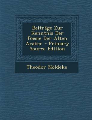 Book cover for Beitrage Zur Kenntnis Der Poesie Der Alten Araber