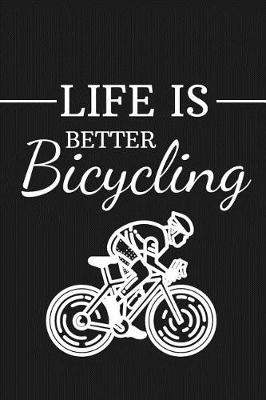 Book cover for Life Is Better Bicycling
