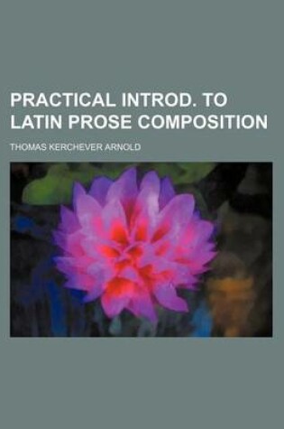 Cover of Practical Introd. to Latin Prose Composition