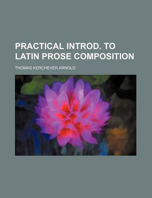 Book cover for Practical Introd. to Latin Prose Composition