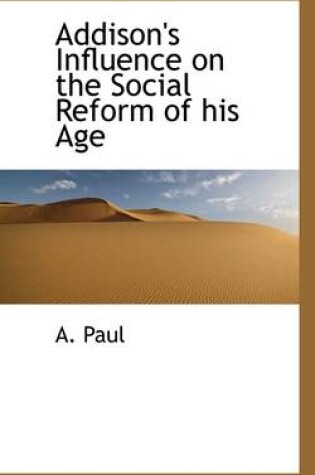 Cover of Addison's Influence on the Social Reform of His Age